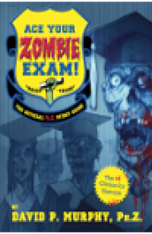 Ace Your Zombie Exam!. The Official Ph.Z. Study Guide