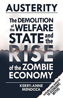 Austerity: The Demolition of the Welfare State and the Rise of the Zombie Economy