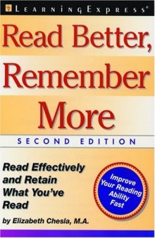 Read Better, Remember More: Read Effectively and Retain What You've Read