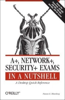 A+, Network+, Security+ Exams in a Nutshell