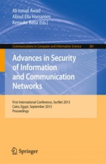 Advances in Security of Information and Communication Networks: First International Conference, SecNet 2013 Cairo, Egypt, September 2013 Proceedings