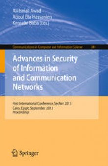 Advances in Security of Information and Communication Networks: First International Conference, SecNet 2013, Cairo, Egypt, September 3-5, 2013. Proceedings