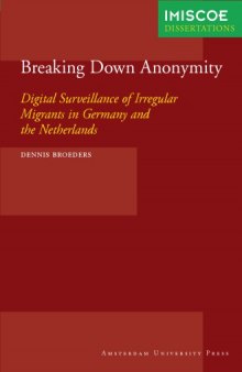 Breaking Down Anonymity: Digital Surveillance of Irregular Migrants in Germany and the Netherlands