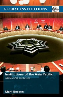 Institutions of the Asia Pacific: ASEAN, APEC and beyond (Routledge Global Institutions)
