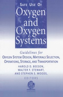 Safe Use of Oxygen and Oxygen Systems: Guidelines for Oxygen System Desing, Materials Selection, Operations, Storage, and Transportation (Astm Manual Series)