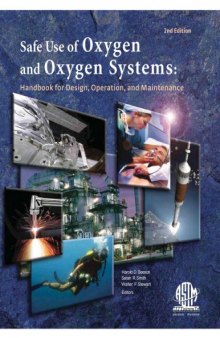 Safe Use of Oxygen and Oxygen Systems: Handbook for Oxygen System Design, Operation, and Maintenance