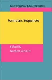 Formulaic Sequences: Acquisition, Processing And Use (Language Learning & Language Teaching)
