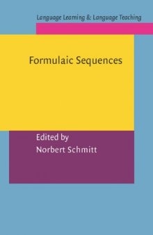 Formulaic Sequences: Acquisition, Processing and Use (Language Learning and Language Teaching)
