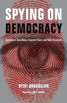 Spying on Democracy: Government Surveillance, Corporate Power and Public Resistance