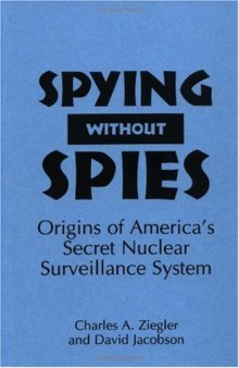 Spying Without Spies: Origins of America's Secret Nuclear Surveillance System