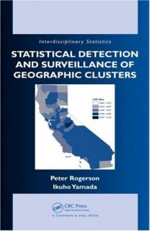 Statistical Detection and Surveillance of Geographic Clusters (Chapman & Hall CRC Interdisciplinary Statistics) 