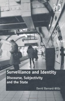 Surveillance and Identity: Discourse, Subjectivity and the State