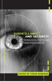 Surveillance and Security: Technological Politics and Power in Everyday Life