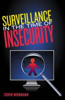 Surveillance in the Time of Insecurity (Critical Issues in Crime and Society)