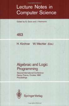 Algebraic and Logic Programming: Second International Conference Nancy, France, October 1–3, 1990 Proceedings