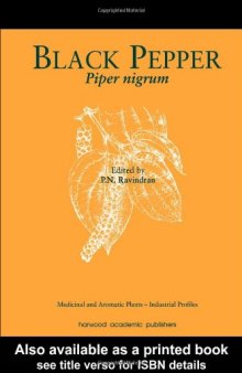 Black Pepper: Piper nigrum (Medicinal and Aromatic Plants - Industrial Profiles)  