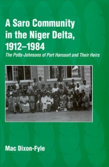 A Saro community in the Niger Delta, 1912-1984: the Potts-Johnsons of Port Harcourt and their heirs