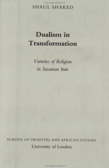 Dualism in Transformation (Jordan Lectures in Comparative Religion)