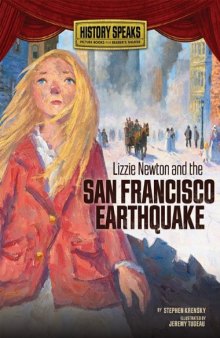 Lizzie Newton and the San Francisco Earthquake (History Speaks: Picture Books Plus Reader's Theater)