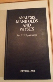 Analysis, Manifolds and Physics, Part 2: 92 Applications