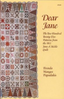Dear Jane The Two Hundred Twenty-Five Patterns from the 1863