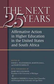The next twenty-five years: affirmative action in higher education in the United States and South Africa