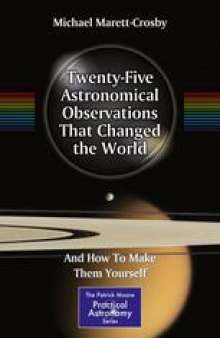 Twenty-Five Astronomical Observations That Changed the World: And How To Make Them Yourself