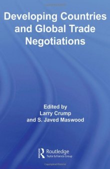 Developing Countries and Global Trade Negotiations (Routledge Advances in International Relations and Global Politics)
