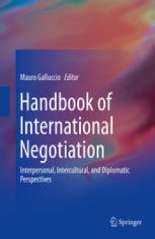 Handbook of International Negotiation: Interpersonal, Intercultural, and Diplomatic Perspectives