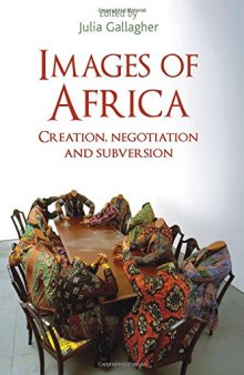 Images of Africa: Creation, negotiation and subversion
