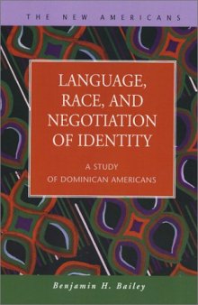 Language, Race, and Negotiation of Identity: A Study of Dominican Americans 
