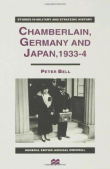 Chamberlain, Germany and Japan 1933-4: Redefining British Strategy in an Era of Imperial Decline