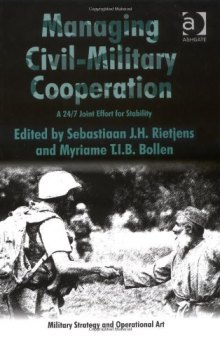 Managing Civil-Military Cooperation (Military Strategy and Operational Art)