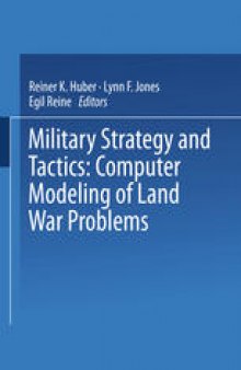 Military Strategy and Tactics: Computer Modeling of Land War Problems