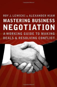 Mastering Business Negotiation : A Working Guide to Making Deals and Resolving Conflict