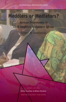 Meddlers or Mediators? African Interveners in Civil Conflicts in Eastern Africa (International Negotiation)