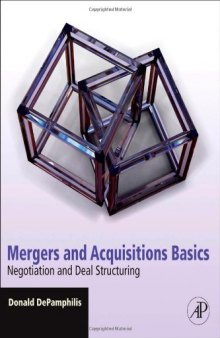 Mergers and Acquisitions Basics: Negotiation and Deal Structuring
