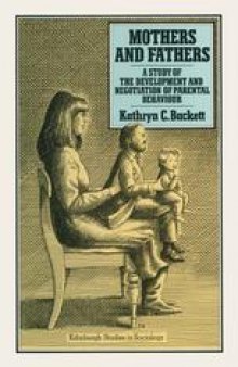 Mothers and Fathers: A Study of the Development and Negotiation of Parental Behaviour