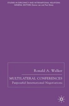 Multilateral Conferences: Purposeful International Negotiation (Studies in Diplomacy)