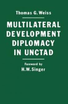 Multilateral Development Diplomacy in Unctad: The Lessons of Group Negotiations, 1964–84