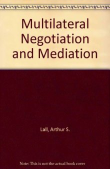 Multilateral Negotiation and Mediation. Instruments and Methods