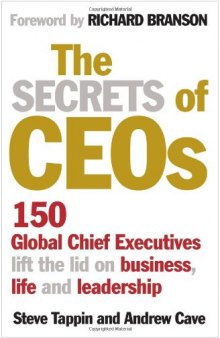 The Secrets of CEOs: 150 Global Chief Executives Lift the Lid on Business, Life and Leadership