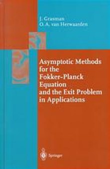 Asymptotic methods for the Fokker-Planck equation and the exit problem in applications