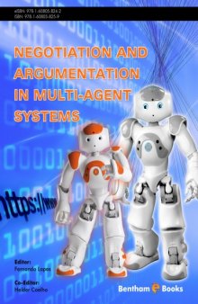 Negotiation and argumentation in multi-agent systems : fundamentals, theories, systems and applications