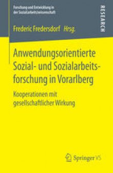 Anwendungsorientierte Sozial- und Sozialarbeitsforschung in Vorarlberg: Kooperationen mit gesellschaftlicher Wirkung