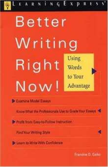 Better writing right now!: using words to your advantage