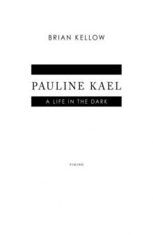Pauline Kael: A Life in the Dark 
