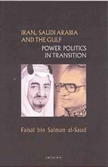 Iran, Saudi Arabia and the Gulf : power politics in transition 1968-1971