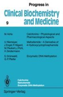 Calcitonins — Physiological and Pharmacological Aspects Mafosfamide — A Derivative of 4-Hydroxycyclophosphamide Enzymatic DNA Methylation