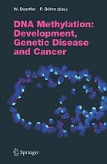 DNA methylation development, genetic disease and cancer ; with 10 tables
